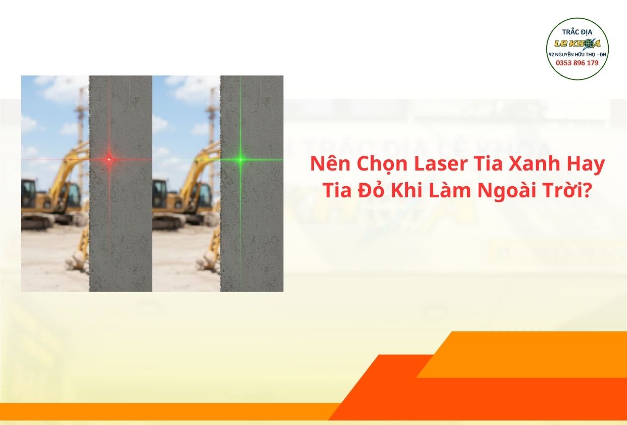 Nên Chọn Laser Tia Xanh Hay Tia Đỏ Khi Làm Ngoài Trời?